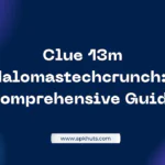 Clue 13m Fdalomastechcrunch A Comprehensive Guide